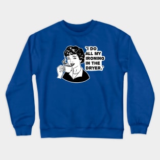 womens funny, housewife joke Crewneck Sweatshirt